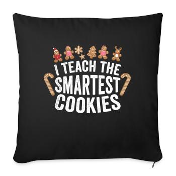 I Teach the Smartest Cookies Teaching Teacher Chri - Sofakissenbezug 45 x 45 cm - Schwarz - Vorne