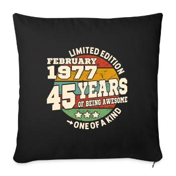 Born in february 1977 - 45 years - Sofa pillowcase 17,3'' x 17,3'' (45 x 45 cm) - black - Front