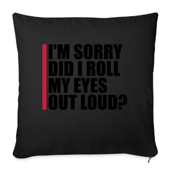Roll My Eyes Out - Sofa pillowcase 17,3'' x 17,3'' (45 x 45 cm) - black - Front