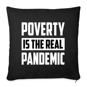 Poverty is the real pandemic - Sofa pillowcase 17,3'' x 17,3'' (45 x 45 cm) - black - Front