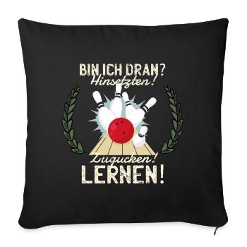 Bowling Spruch Hinsetzen! Zugucken! Lernen! Bowler - Sofakissenbezug 45 x 45 cm - Schwarz - Vorne