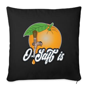 O juice is! Gift, Fitness, Health - Sofa pillowcase 17,3'' x 17,3'' (45 x 45 cm) - black - Front