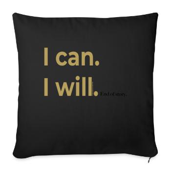 I can. I will. End of story. Spruch - Sofakissenbezug 45 x 45 cm - Schwarz - Vorne