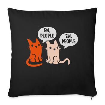 ew people cats pets - Sofa pillowcase 17,3'' x 17,3'' (45 x 45 cm) - black - Front