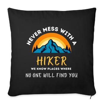 Nie Ärgern Mit Dem Hiker - Sofakissenbezug 45 x 45 cm - Schwarz - Vorne