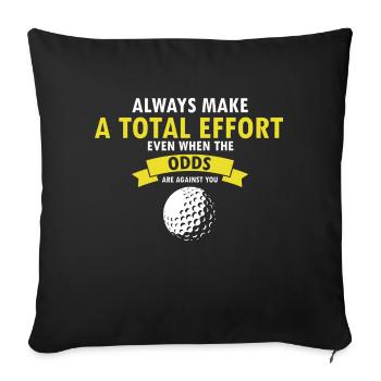 Total Effort Even When The Odds Are Against You - Sofa pillowcase 17,3'' x 17,3'' (45 x 45 cm) - black - Front