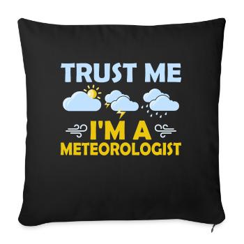 Croyez-moi, je suis météorologue météorologie météo - Housse de coussin décorative 45 x 45 cm - noir - Devant