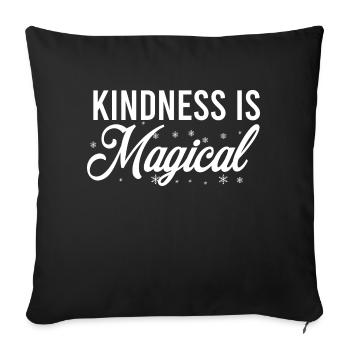Kindness is magical - Sofa pillowcase 17,3'' x 17,3'' (45 x 45 cm) - black - Front