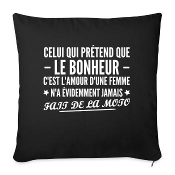 le bonheur c'est faire de la moto / humour motard - Housse de coussin décorative 45 x 45 cm - noir - Devant