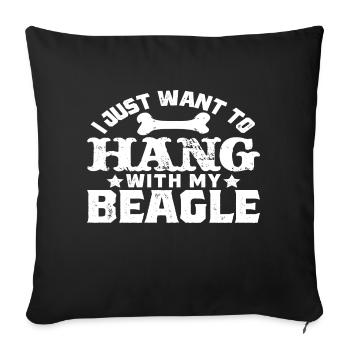 I just want to Hang with my Beagle - Sofa pillowcase 17,3'' x 17,3'' (45 x 45 cm) - black - Front