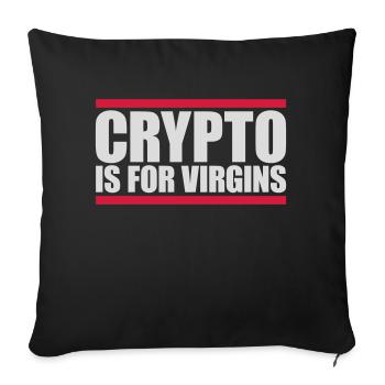 crypto is for virgins - Sofa pillowcase 17,3'' x 17,3'' (45 x 45 cm) - black - Front