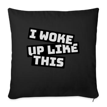 woke up like this - Sofa pillowcase 17,3'' x 17,3'' (45 x 45 cm) - black - Front