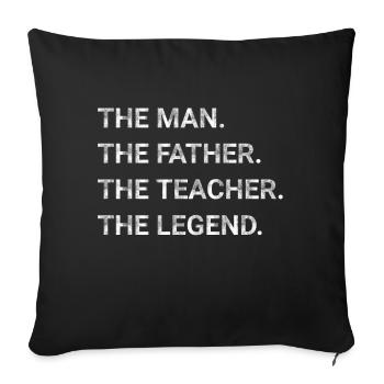 The Man The Father The Teacher The Legend - Sofa pillowcase 17,3'' x 17,3'' (45 x 45 cm) - black - Front