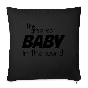 The Greatest Baby in the World - Black - Sofa pillowcase 17,3'' x 17,3'' (45 x 45 cm) - black - Front