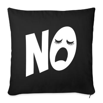 No, I don't have to do anything - typography - saying - Sofa pillowcase 17,3'' x 17,3'' (45 x 45 cm) - black - Front