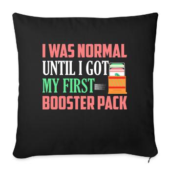 I Was Normal Until I Got My First Booster Pack Col - Sofa pillowcase 17,3'' x 17,3'' (45 x 45 cm) - black - Front