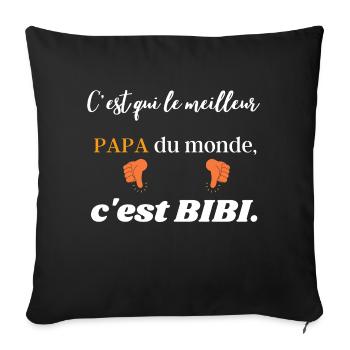 C'est qui le meilleur PAPA du monde c est BIBI - Housse de coussin décorative 45 x 45 cm - noir - Devant