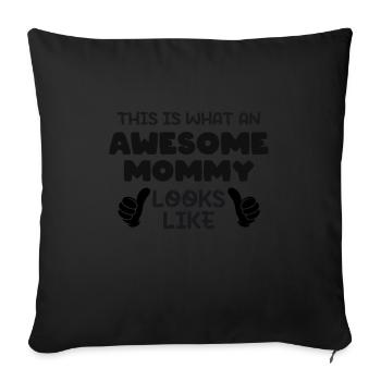 This is what an Awesome Mommy Looks Like - Sofakissenbezug 45 x 45 cm - Schwarz - Vorne