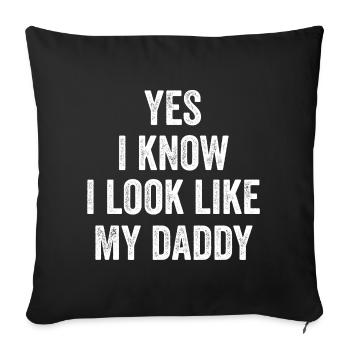 Yes I know I Look Like My Daddy - Sofa pillowcase 17,3'' x 17,3'' (45 x 45 cm) - black - Front