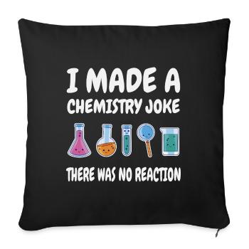Blague de chimie, il n’y a pas eu de réaction - Housse de coussin décorative 45 x 45 cm - noir - Devant