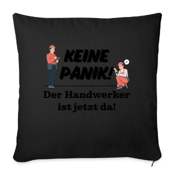 Keine Panik! Der Handwerker ist da! Technik, Azubi - Sofakissenbezug 45 x 45 cm - Schwarz - Vorne