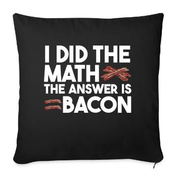 J’ai le calcul La réponse est le bacon - Housse de coussin décorative 45 x 45 cm - noir - Devant