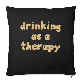 drinking as a therapy - Sofakissenbezug 45 x 45 cm - Schwarz - Vorne