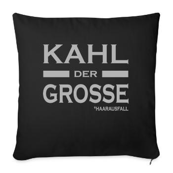 Kahl der Grosse - Haare-Glatze-lustige Sprüche V1 - Sofakissenbezug 45 x 45 cm - Schwarz - Vorne