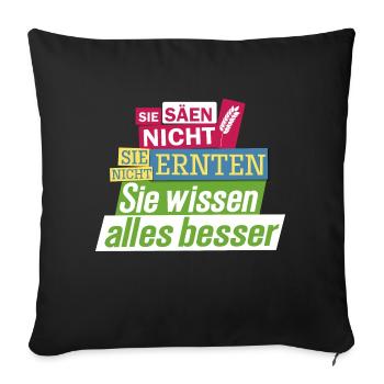 Bauernprotest Streik Demo Statement Sie säen nicht - Sofakissenbezug 45 x 45 cm - Schwarz - Vorne