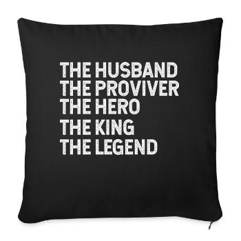 Husband provider hero king legend - Sofa pillowcase 17,3'' x 17,3'' (45 x 45 cm) - black - Front