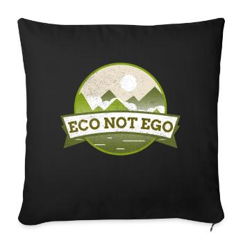 Environment Protection, Eco not Ego - Sofa pillowcase 17,3'' x 17,3'' (45 x 45 cm) - black - Front