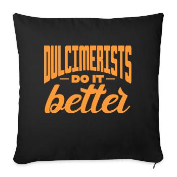 Dulcimerists do it better - Sofa pillowcase 17,3'' x 17,3'' (45 x 45 cm) - black - Front