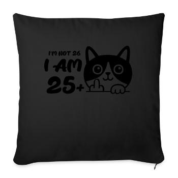 I'm Not 26, I Am 25 Plus 1 Middle Finger Cat Flip - Sofa pillowcase 17,3'' x 17,3'' (45 x 45 cm) - black - Front