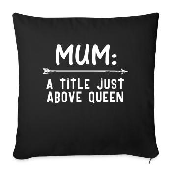 Mom A title just above queen - Sofa pillowcase 17,3'' x 17,3'' (45 x 45 cm) - black - Front