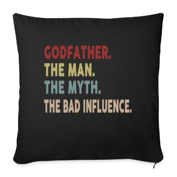 Godfather The Man The Myth The Bad Influence - Sofakissenbezug 45 x 45 cm - Schwarz - Vorne