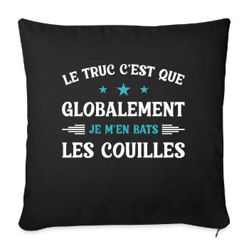 Le truc c'est que je m'en bats les couilles - Housse de coussin décorative 45 x 45 cm - noir - Devant