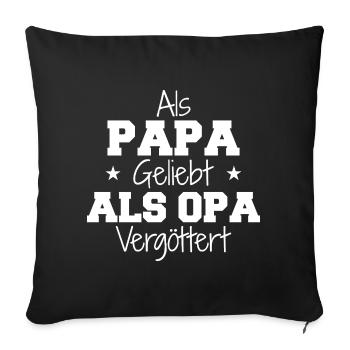 Loved as dad, idolized as grandpa - Sofa pillowcase 17,3'' x 17,3'' (45 x 45 cm) - black - Front