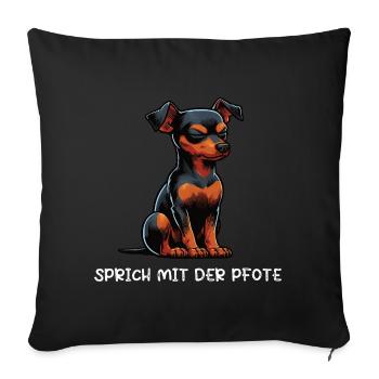 Sprich mit der Pfote Zwergpinscher Pinscher Minpin - Sofakissenbezug 45 x 45 cm - Schwarz - Vorne