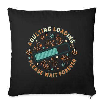 Adulting Loading Party - Sofa pillowcase 17,3'' x 17,3'' (45 x 45 cm) - black - Front