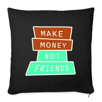 Make Money Not Friends Hustle Quote Saying Logo - Sofa pillowcase 17,3'' x 17,3'' (45 x 45 cm) - black - Front