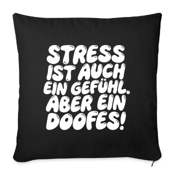 Stress ist auch ein Gefühl – Doof! - Sofakissenbezug 45 x 45 cm - Schwarz - Vorne