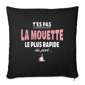 T’es pas la mouette la plus rapide du port, humour - Housse de coussin décorative 45 x 45 cm - noir - Devant