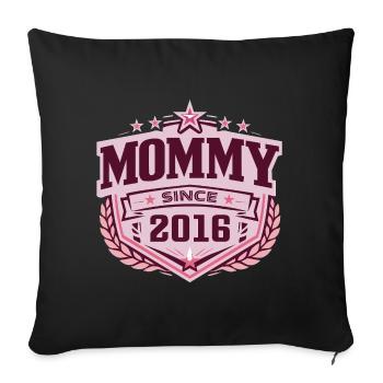 Mommy Since 2016 – Proud New Mom Design - Sofa pillowcase 17,3'' x 17,3'' (45 x 45 cm) - black - Front