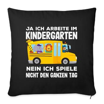 Arbeite Im Kindergarten Lustiger Erzieher Spruch - Sofakissenbezug 45 x 45 cm - Schwarz - Vorne
