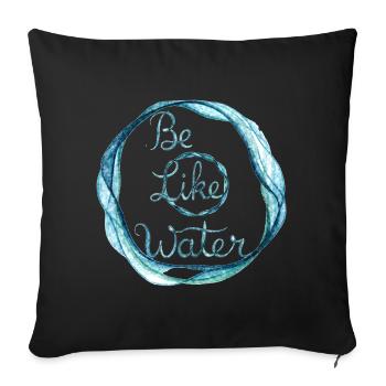 Be Like Water Circle - Sofa pillowcase 17,3'' x 17,3'' (45 x 45 cm) - black - Front