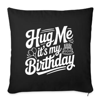 Prends-moi dans tes bras, c’est mon anniversaire - Housse de coussin décorative 45 x 45 cm - noir - Devant