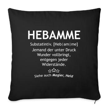 Hebamme Geburtshilfe Hebammenversicherung Geschenk - Sofakissenbezug 45 x 45 cm - Schwarz - Vorne