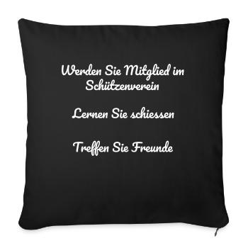 Werden Sie Mitglied im Schützenverein - Sofakissenbezug 45 x 45 cm - Schwarz - Vorne
