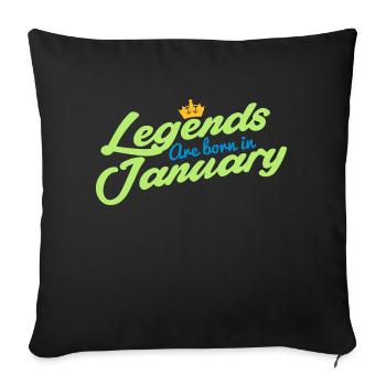 Legends Are Born In January - Sofa pillowcase 17,3'' x 17,3'' (45 x 45 cm) - black - Front