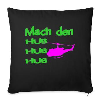 Helikopter 117 Mach den Hub Hub Hub - Sofakissenbezug 45 x 45 cm - Schwarz - Vorne